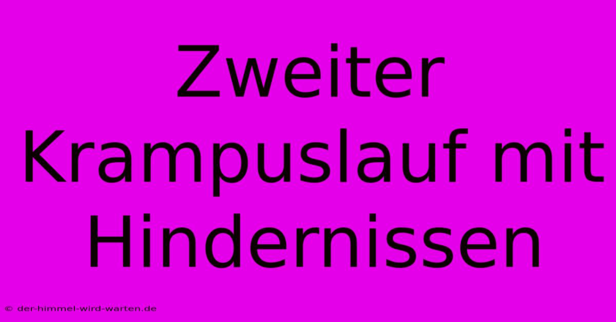 Zweiter Krampuslauf Mit Hindernissen